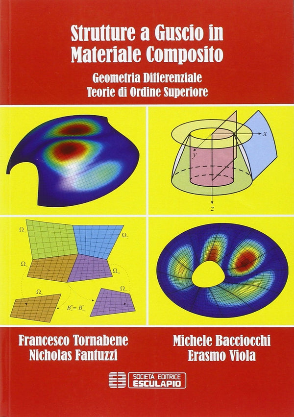 TORNABENE et. al - Strutture a Guscio in Materiale Composito. Geometria Differenziale Teorie di Ordine Superiore